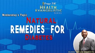 Natural Remedies For Diabetes - Prayz FM Health Evangelistic Series  with Taylor Evariste!