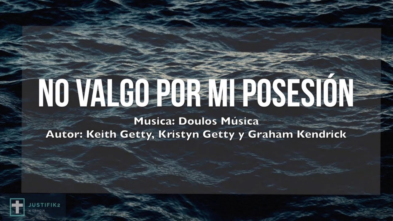 Himno - No valgo por mi posesión (My Worth is Not in What I Own) español.