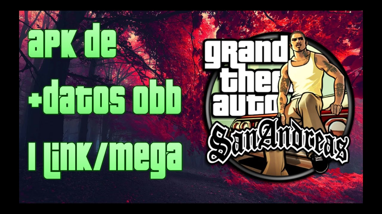 Apk de Gta San Andreas + Datos OBB/1 link/Mega YouTube
