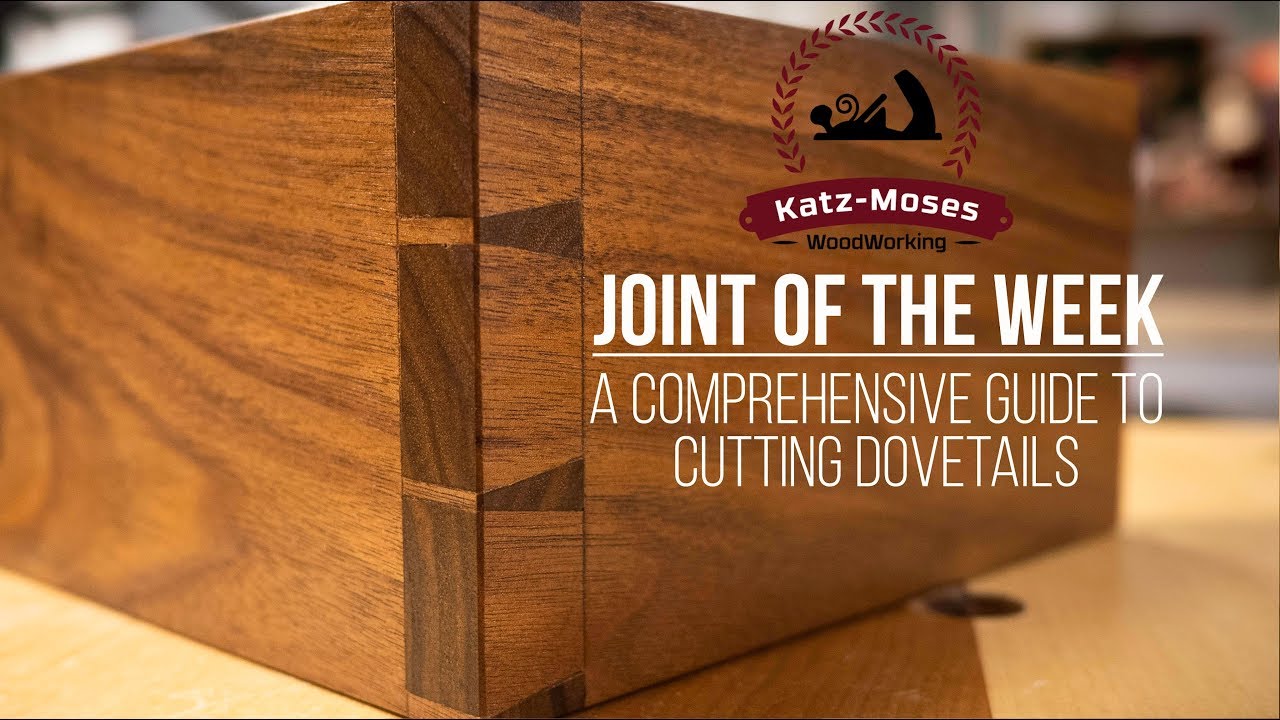 a comprehensive guide to cutting dovetails - tips and