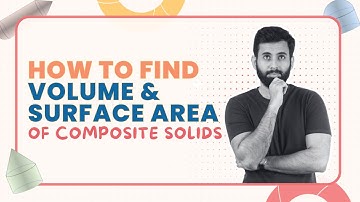 Volume & Surface Area of Composite Solids – Explained Simply 🚀