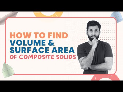 Volume & Surface Area of Composite Solids – Explained Simply 🚀