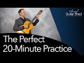 The perfect 20minute practice on classical guitar