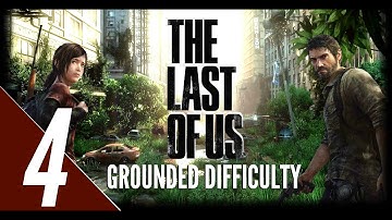 The Last of Us - Grounded Difficulty Walkthrough Part 4 - The Outskirts
