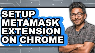 How to Setup MetaMask Extension on Chrome (Full Guide)