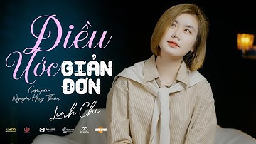 ĐIỀU ƯỚC GIẢN ĐƠN - LINH CHI x NGUYỄN HỒNG THUẬN | Chỉ cần được thấy anh cười vui...