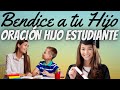 Oración para mi Hijo Estudiante - Bendecir a mi Hijo Estudiante