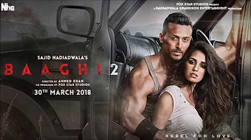 Baaghi 2 fULL Movie 2018 FULL ACTION hd 720p brr Tiger Sharof, Disha Patani