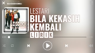 Lestari - Bila Kekasih Kembali [Lirik]