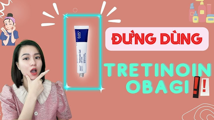 Review dùng tretinoin obagi