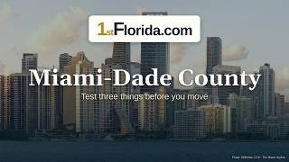 Moving to Miami-Dade County, Florida: Test These 3 Things First