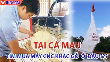 Tại Cà Mau – Tìm Mua Máy CNC Khắc Gỗ Ở Đâu???