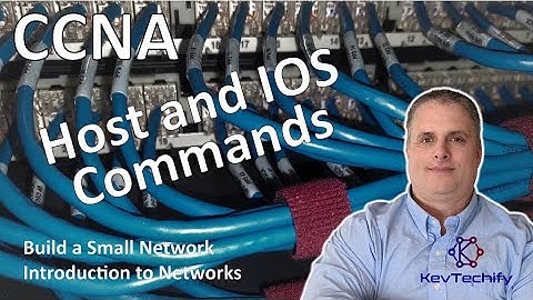 Host and IOS Commands - Build a Small Network - Introduction to Networks- CCNA - KevTechify | vid 90