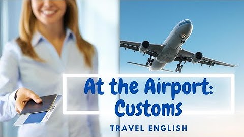 Travel English: Questions at the Airport: Customs 
