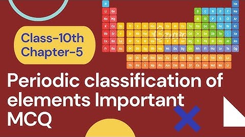 #MCQ Periodic classification of elements chapter MCQ (Part-1) | Chapter- 5 | Class -10th | NTSE