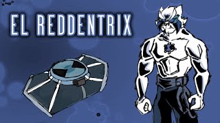 El Reddentrix | Parte 1