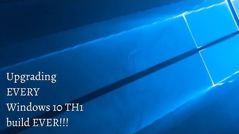 Upgrading EVERY Windows 10 TH1 build EVER!! (TP 9780 - Win10 10240) (Funny Video)