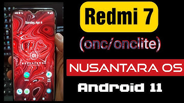 Redmi 7 (onc/onclite) Android 11 Nusantara OS (Tutorial & Review)