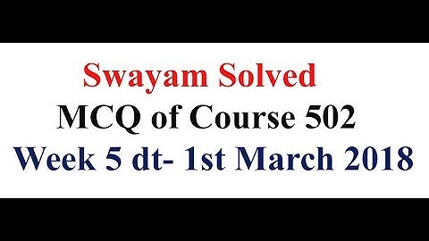 Solved Swayam MCQ of Course 502  week 5