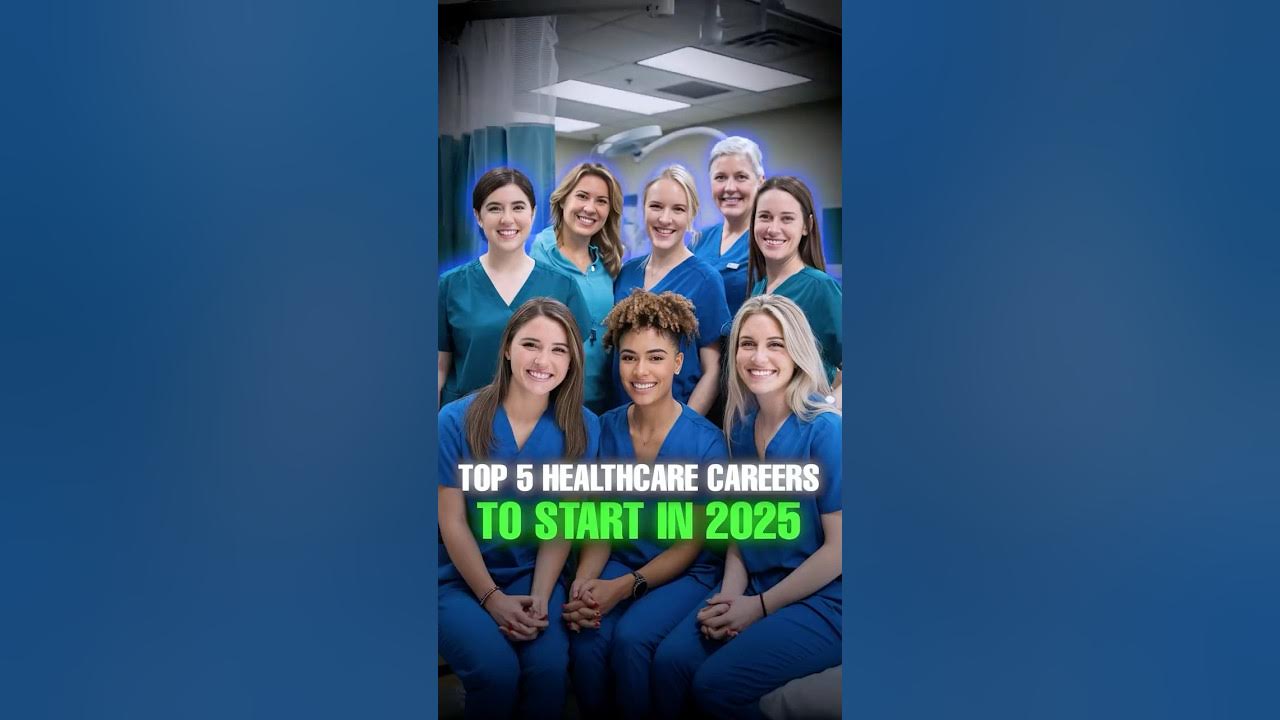 Top 5 Healthcare Careers To Start in 2025 - YouTube