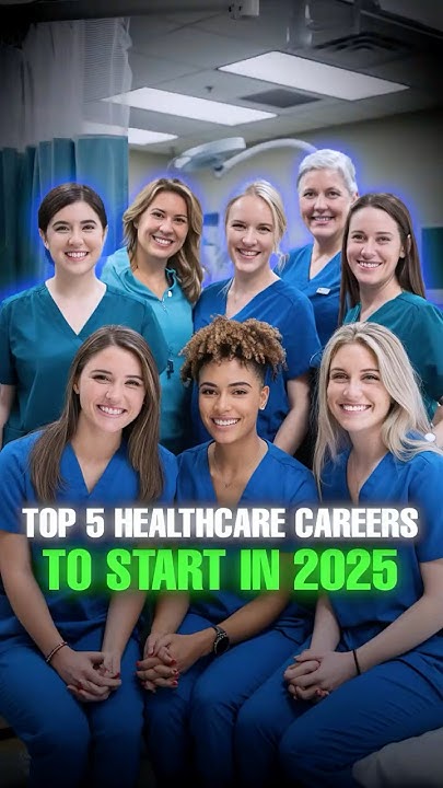Top 5 Healthcare Careers To Start in 2025 - YouTube