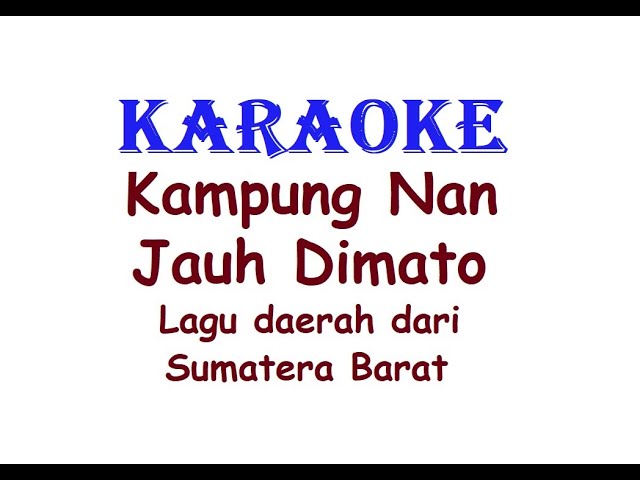 KARAOKE KAMPUNG NAN JAUH DIMATO  Lagu Daerah Sumatera Barat class=