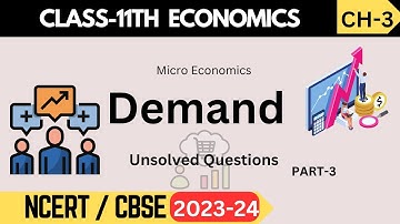 Class 11 Economics | Chapter 3: Demand | Unsolved Practical Questions