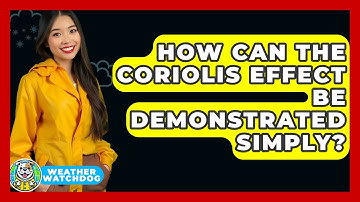 How Can The Coriolis Effect Be Demonstrated Simply? - Weather Watchdog