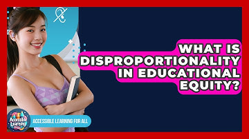 What Is Disproportionality In Educational Equity? - Accessible Learning For All