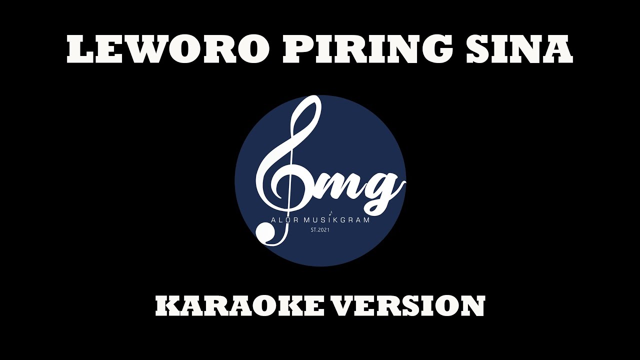 LEWORO PIRING SINA KARAOKE VERSION (ARR By AMG.PROJECT) || ALOR MUSIKGRAM