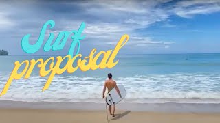 Surf Proposal in Phuket (Kamala beach) by Tom Maher 272 views 1 year ago 3 minutes, 53 seconds