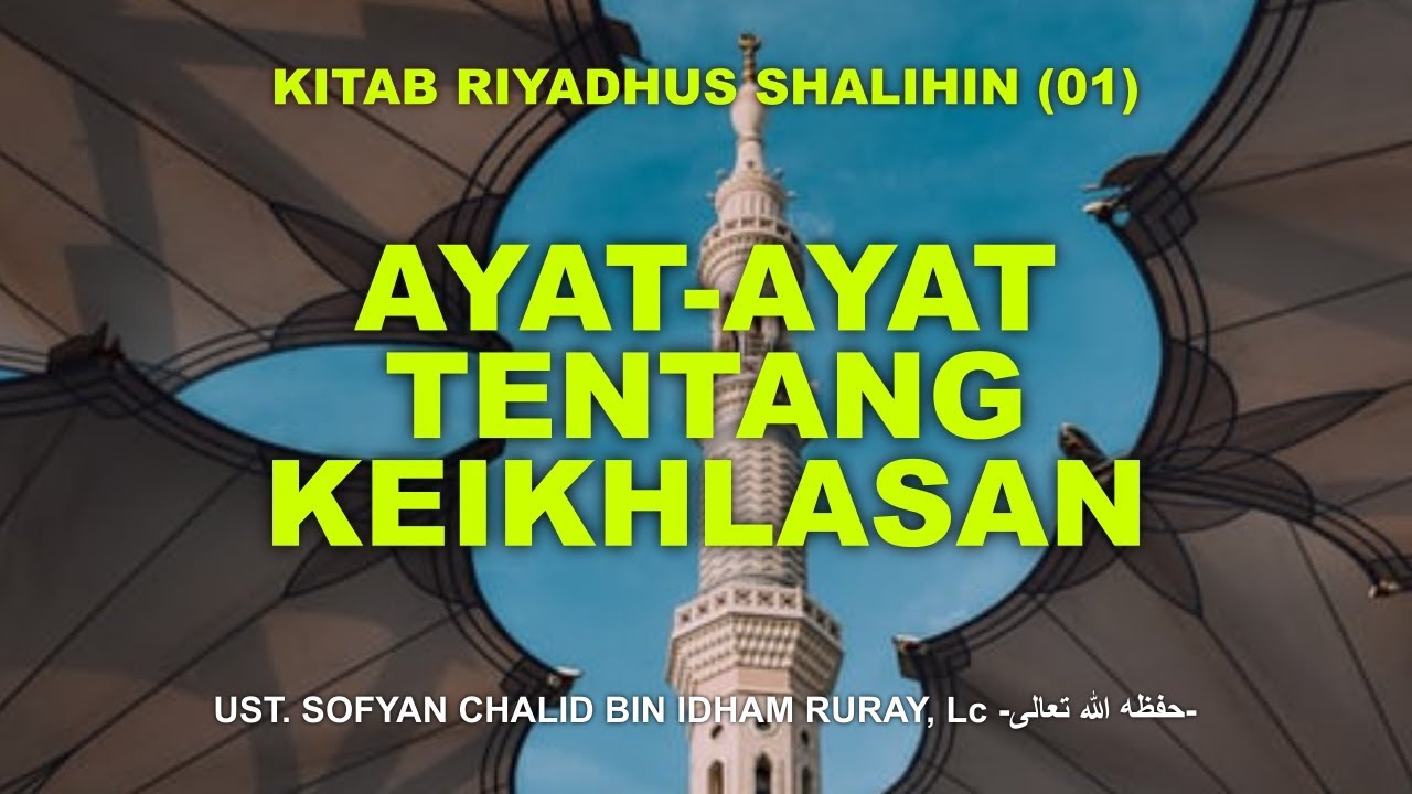 Ayat-ayat tentang Keikhlasan - Kitab Riyadhus Shalihin (01) - YouTube