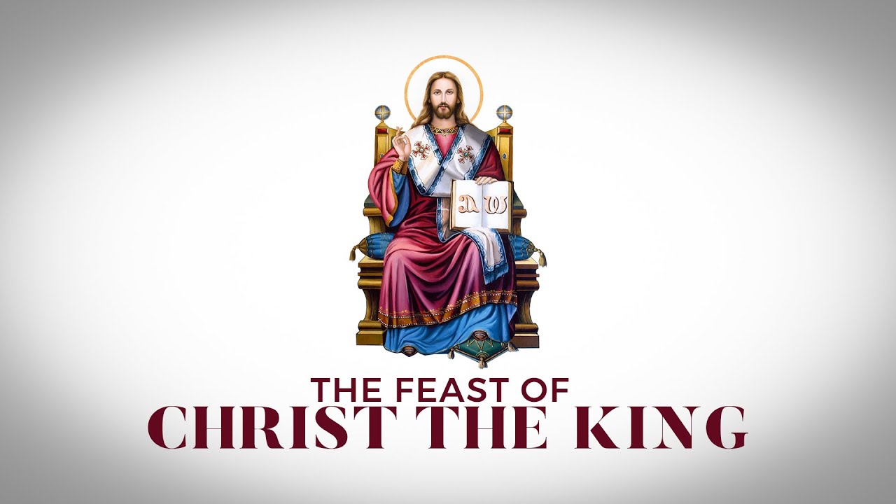 Homily - The Feast of Christ the King - YouTube