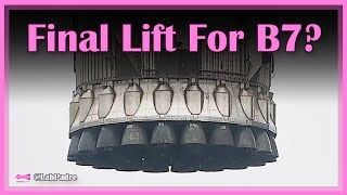 Booster 7 Lifted and Mounted + Starliner New Launch Date | Starbase Pink