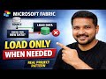 Microsoft Fabric Data Pipelines | Load Data Only When Needed (Real Project Pattern)