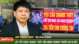 An ninh 24h ngày 5/4: Lật tẩy cách 