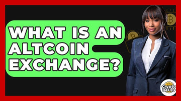 What Is An Altcoin Exchange? - CryptoBasics360.com