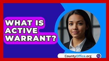 What Is Active Warrant? - CountyOffice.org