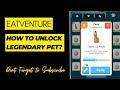 Eatventure  how to unlock legendary pet  gameplay part 40  my game zone