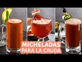 Micheladas para la Cruda | Kiwilimón