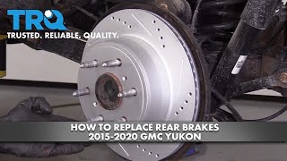 How to Replace Rear Brakes 201520 GMC Yukon