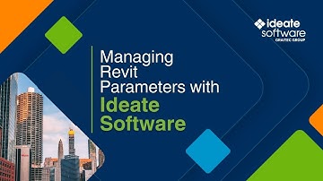 Managing Revit Parameters with Ideate Software