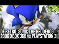 DF Retro Play The Sonic 2006 Debacle Revisited Xbox 360 Vs PlayStation 3 