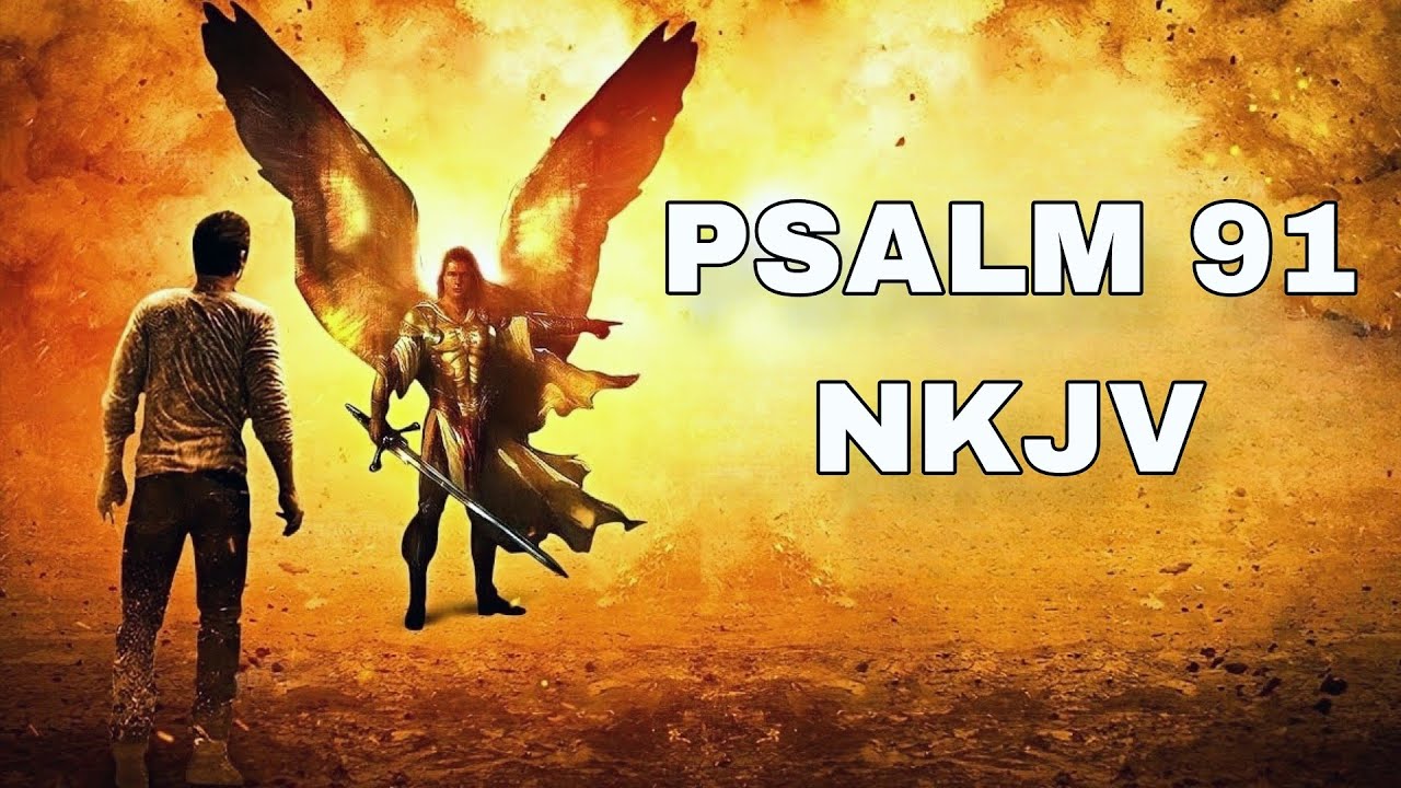 Psalms 91 nkjv safety of abiding in the shadow of the almighty