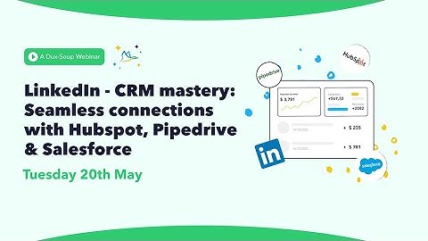 LinkedIn - CRM mastery: Seamless connections with HubSpot, Pipedrive & Salesforce