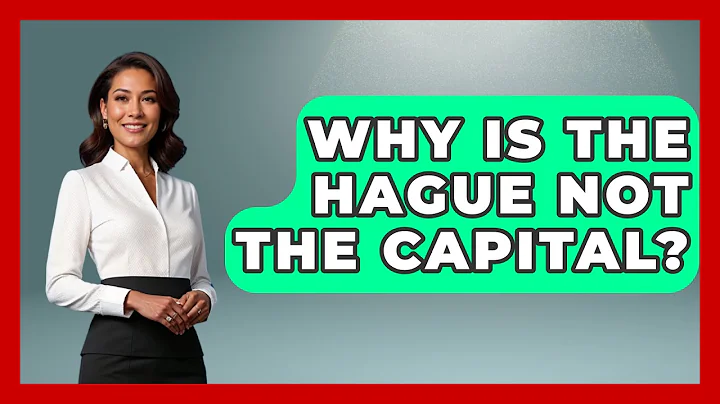 Why Is The Hague Not The Capital? - Western Europe Explorer