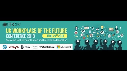 IDC Workplace of the Future Conference 2018