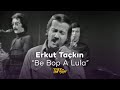 Erkut Taçkın Be Bop A Lula TRT Arşiv
