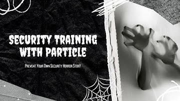 How to Prevent IOT Security Horror Stories with Particle