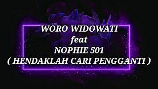 WORO WIDOWATI ft NOPHIE 501 _ HENDAKLAH CARI PENGGANTI Lirik